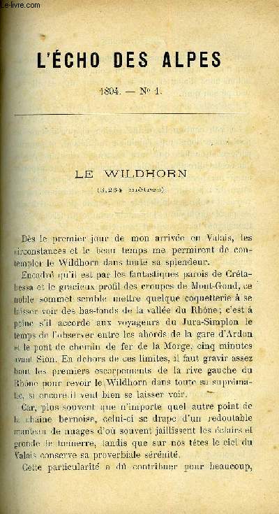 L'ECHO DES ALPES - PUBLICATION DES SECTIONS ROMANDES DU CLUB ALPIN SUISSE N1 - LE WILDHORN PAR GUSTAVE BEAUVERD, LONZAHORN ET THORBERG PAR J. GALLET, DE SAAS-FEE AU LAC DE MATTMARK PAR GUSTAVE GRUYER, UN BELVEDERE PAR G. BERANECK LE CHASSERON