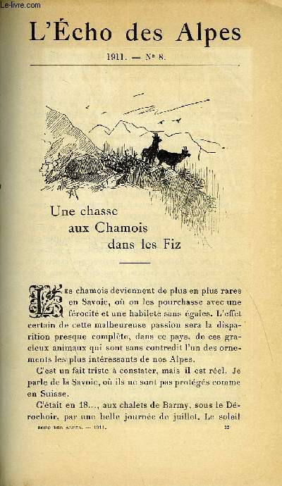 L'ECHO DES ALPES - PUBLICATION DES SECTIONS ROMANDES DU CLUB ALPIN SUISSE N8 - UNE CHASSE AUX CHAMOIS DANS LES FIZ, ASCENSION ET PASSAGES NOUVEAUX DANS LA CHAINE DU MONT-BLANC PAR E. FONTAINE, CHRONIQUE NEUCHATELOISE PAR LE Dr CH. J., RAPPORT DU COMITE