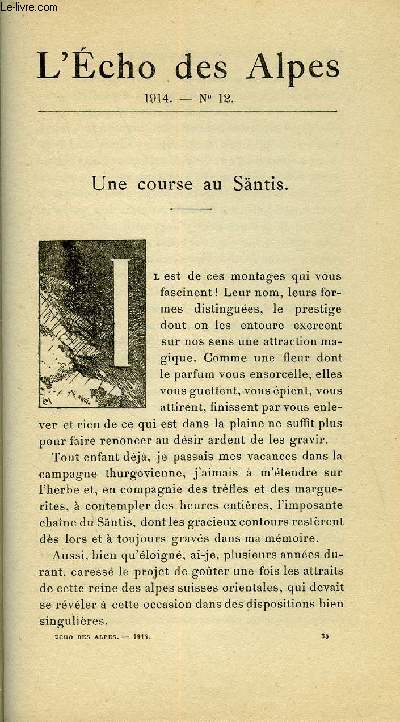 L'ECHO DES ALPES - PUBLICATION DES SECTIONS ROMANDES DU CLUB ALPIN SUISSE N12 - UNE COURSE AU SNTIS PAR ACKERET, UNE ARETE PAR EM. PEYRON, INSOMNIE PAR EG. D'ARCIS, EN BALLADE PAR A. MAYOR, SAMUEL BNIGER PAR H. L.