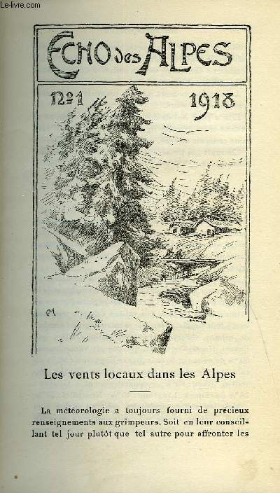 L'ECHO DES ALPES - PUBLICATION DES SECTIONS ROMANDES DU CLUB ALPIN SUISSE N1 - LES VENTS LOCAUX DANS LES ALPES PAR PAUL DERIAZ, PETER-JOSEPH TRUFFER PAR CHARLES GOS, RAPPORT SUR L'ADMISSION DES DAMES DANS LE CLUB ALPIN SUISSE PAR LE Dr BETRIX