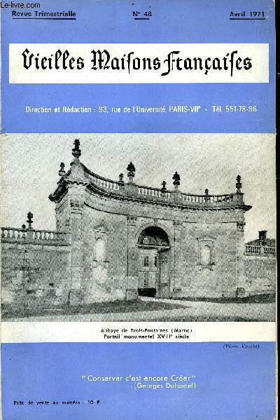 VIEILLES MAISONS FRANCAISES N48 - Editorial, par Anne de AMODIO ..Le dessin de DON L'Abbaye de Trois-Fontaines (Marne), par LA CHARIE MACHETL'Htel Terrier-Santans (Doubs), par Odette LEHIDEUX Notes sur le Chteau de l'Hermitage (Nord)