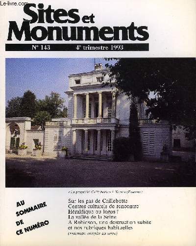 SITES ET MONUMENTS - BULLETIN DE LA SOCIETE POUR LA PROTECTION DES PAYSAGES ET DE L'ESTHETIQUE DE LA FRANCE - NOUVELLE SERIE N 143 - Sur les pas de Caillebotte, centres culturels de rencontre, hraldique ou logos ?, la valle de la Seine, a Robinson