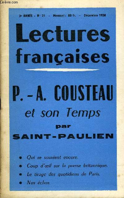 LECTURES FRANCAISES N 21 - P.-A. COUSTEAU ET SON TEMPS PAR SAINT-PAULIEN, QUI SE SOUVIENT ENCORE, COUP D'OEIL SUR LA PRESSE BRITANNIQUE, LE TIRAGE DES QUOTIDIENS DE PARIS