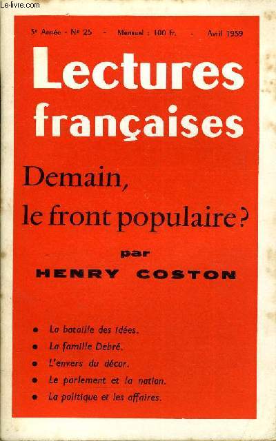 LECTURES FRANCAISES N 25 - DEMAIN, LE FRONT POPULAIRE ? PAR HENRY COSTON, LA BATAILLE DES IDEES, LA FAMILLE DEBRE, L'ENVERS DU DECOR, LE PARLEMENT ET LA NATION, LA POLITIQUE ET LES AFFAIRES