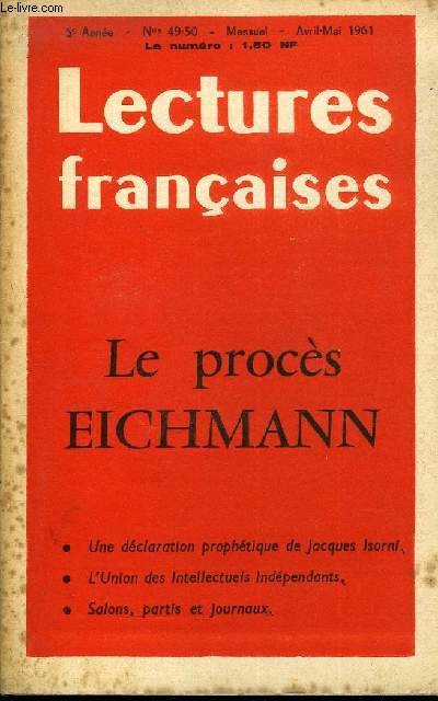 LECTURES FRANCAISES N 49-50 - LE PROCES EICHMANN, UNE DECLARATION PROPHETIQUE DE JACQUES ISORNI, L'UNION DES INTELLECTUELS INDEPENDANTS, SALONS, PARTIS ET JOURNAUX