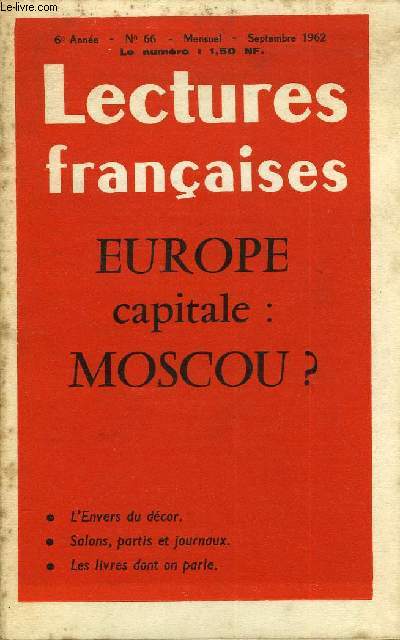 LECTURES FRANCAISES N 66 - EUROPE CAPITALE : MOSCOU ?, L'ATTENTAT, L'ENVERS DU DECOR, SALONS, PARTIS ET JOURNAUX, LES LIVRES DONT ON PARLE