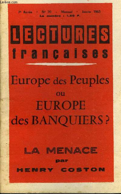 LECTURES FRANCAISES N 70 - EUROPE DES PEUPLES OU EUROPE DES BANQUIERS ?, LA MENACE PAR HENRY COSTON, FORMATION POLITIQUE D'ABORD ?