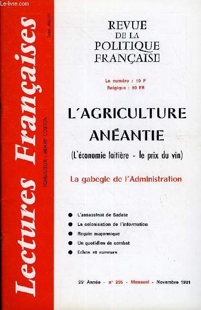 LECTURES FRANCAISES N 295 - L'AGRICULTURE ANEANTIE (L'ECONOMIE LAITIERE - LE PRIX DU VIN), LE GABEGIE DE L'ADMINISTRATION, L'ASSASSINAT DE SADATE, LA COLONISATION DE L'INFORMATION, REGAIN MACONNIQUE, UN QUOTIDIEN DE COMBAT, ECHOS ET RUMEURS