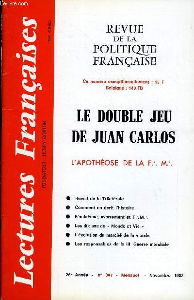 LECTURES FRANCAISES N 307 - LE DOUBLE JEU DE JUAN CARLOS, L'APOTHEOSE DE LA F.M., REVEIL DE LA TRILATERALE, COMMENT ON ECRIT L'HISTOIRE, LES DIX ANS DE 