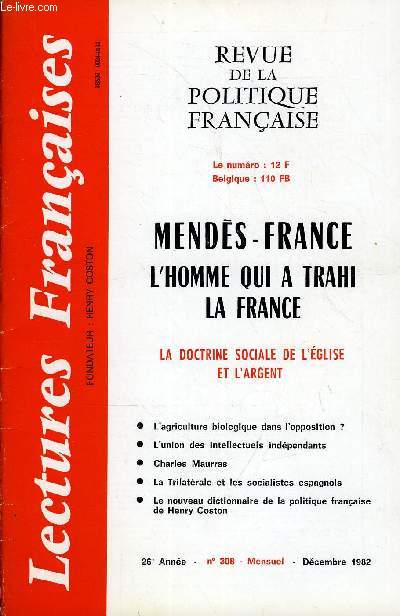 LECTURES FRANCAISES N 308 - MENDES-FRANCE L'HOMME QUI A TRAHI LA FRANCE, LA DOCTRINE SOCIALE DE L'EGLISE ET L'ARGENT, L'AGRICULTURE BIOLOGIQUE DANS L'OPPOSITION ?, L'UNION DES INTELLECTUELS INDEPENDANTS, CHARLES MAURRAS