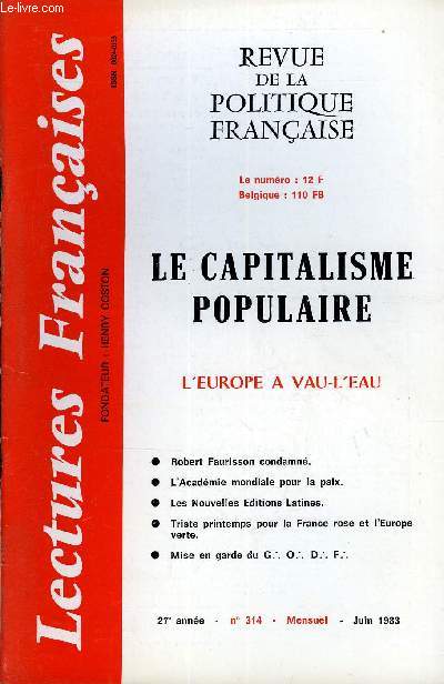 LECTURES FRANCAISES N 314 - LE CAPITALISME POPULAIRE, L'EUROPE A VAU-L'EAU, ROBERT FAURISSON CONDAMNE, L'ACADEMIE MONDIALE POUR LA PAIX, LES NOUVELLES EDITIONS LATINES, TRISTE PRINTEMPS POUR LA FRANCE ROSE ET L'EUROPE VERTE