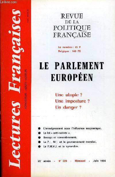 LECTURES FRANCAISES N 326 - LE PARLEMENT EUROPEEN, UNE UTOPIE ? UNE IMPOSTURE ? UN DANGER ?, L'ENSEIGNEMENT SOUS L'INFLUENCE MACONNIQUE, LA LOI 