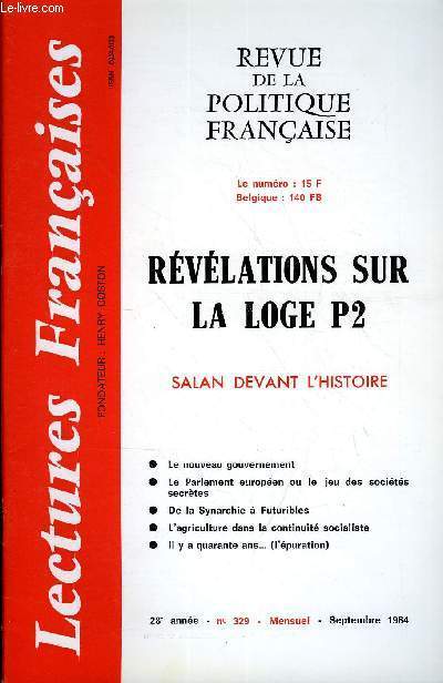 LECTURES FRANCAISES N 329 - REVELATIONS SUR LA LOGE P2, SALAN DEVANT L'HISTOIRE, LE NOUVEAU GOUVERNEMENT, LE PARLEMENT EUROPEEN OU LE JEU DES SOCIETES SECRETES, DE LA SYNARCHIE A FUTURIBLES, L'AGRICULTURE DANS LA CONTINUITE SOCIALISTE