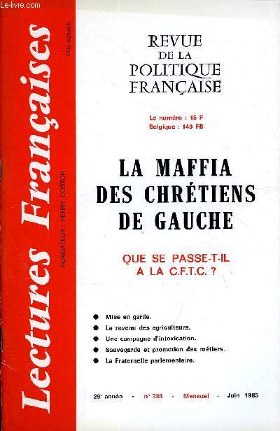 LECTURES FRANCAISES N 338 - LA MAFFIA DES CHRETIENS DE GAUCHE, QUE SE PASSE-T-IL A LA C.F.T.C ?, MISE EN GARDE, LE REVENU DES AGRICULTEURS, UNE CAMPAGNE D'INTOXICATION, SAUVEGARDE ET PROMOTION DES METIERS