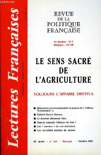 LECTURES FRANCAISES N 342 - LE SENS SACRE DE L'AGRICULTURE, TOUJOURS L'AFFAIRE DREYFUS, DEBANDADE GOUVERNEMENTALE, GABRIEL GARCIA MORENO, LA JOURNEE CHOUANNE 1985, VEUT-ON ANEANTIR L'AFRIQUE DU SUD ?, LES 
