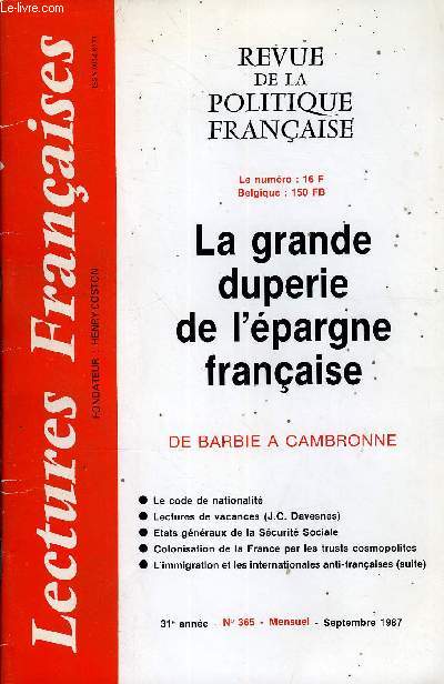 LECTURES FRANCAISES N 365 - LA GRANDE DUPERIE DE L'EPARGNE FRANCAISE, DE BARBIE A CAMBRONNE, LE CODE DE NATIONALITE, LECTURES DE VACANCES, ETATS GENERAUX DE LA SECURITE SOCIALE, COLONISATION DE LA FRANCE PAR LES TRUSTS COSMOPOLITES