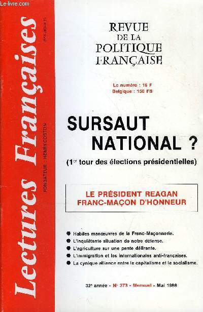 LECTURES FRANCAISES N 373 - SURSAUT NATIONAL ? (1er TOUR DES ELECTIONS PRESIDENTIELLES), LE PRESIDENT REAGAN FRANC-MACON D'HONNEUR, HABILES MANOEUVRES DE LA FRANC-MACONNERIE, L'INQUIETANTE SITUATION DE NOTRE DEFENSE, L'AGRICULTURE SUR UNE PENTE DELIRANTE