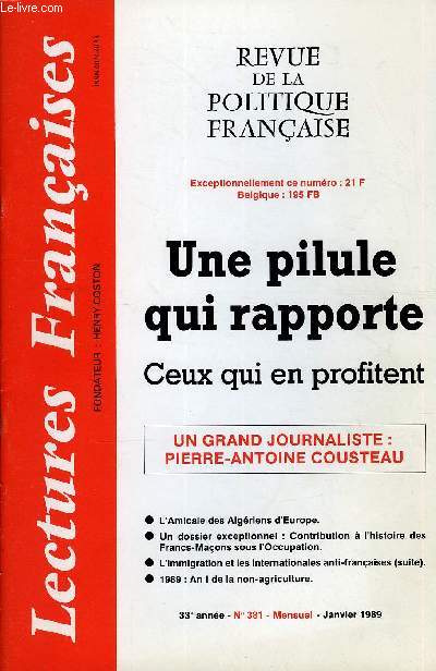 LECTURES FRANCAISES N 381 - UNE PILULE QUI RAPPORTE, CEUX QUI EN PROFITENT, UN GRAND JOURNALISTE : PIERRE-ANTOINE COUSTEAU, L'AMICALE DES ALGERIENS D'EUROPE, UN DOSSIER EXCEPTIONNEL : CONTRIBUTION A L'HISTOIRE DES FRANCS-MACONS SOUS L'OCCUPATION