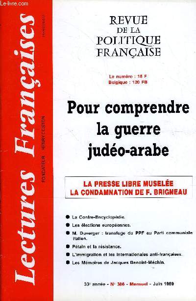 LECTURES FRANCAISES N 386 - POUR COMPRENDRE LA GUERRE JUDEO-ARABE, LA PRESSE LIBRE MUSELEE, LA CONDAMNATION DE F. BRIGNEAU, LES ELECTIONS EUROPEENNES, M.DUVERGER : TRANSFUGE DU PPF AU PARTI COMMUNISTE ITALIEN, PETAIN ET LA RESISTANCE