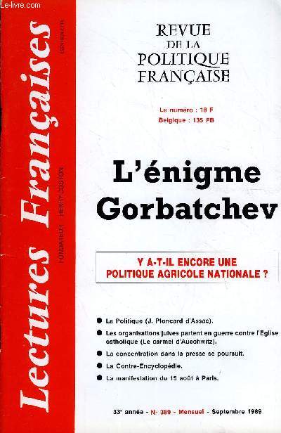 LECTURES FRANCAISES N 389 - L'ENIGME GORBATCHEV, Y A-T-IL ENCORE UNE POLITIQUE AGRICOLE NATIONALE ?, LA POLITIQUE, LES ORGANISATIONS JUIVES PARTENT EN GUERRE CONTRE L'EGLISE CATHOLIQUE, LA CONCENTRATION DANS LA PRESSE SE POURSUIT