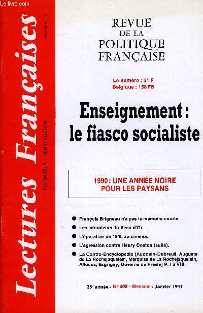 LECTURES FRANCAISES N 405 - Enseignement : le fiasco socialiste1990: UNE ANNE NOIRE POUR LES PAYSANSFranois Brigneau n'a pas la mmoire courte.Les adorateurs du Veau d'Or.L'puration de 1945 au cinma.L'agression contre Henry Coston