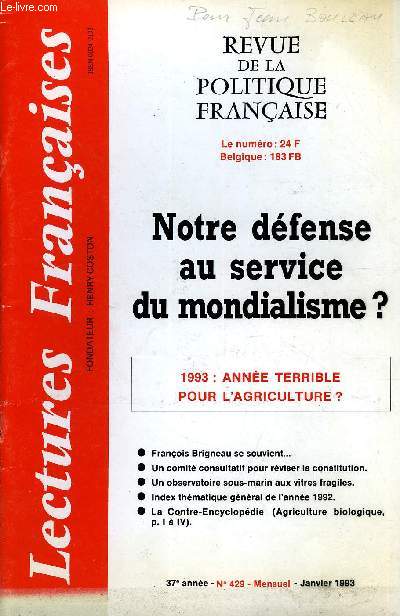 LECTURES FRANCAISES N 429 - NOTRE DEFENSE AU SERVICE DU MONDIALISME ?, 1993 : ANNEE TERRIBLE POUR L'AGRICULTURE ?, FRANCOIS BRIGNEAU SE SOUVIENT, UN COMITE CONSULTATIF POUR REVISER LA CONSTITUTION, UN OBSERVATOIRE SOUS-MARIN AUX VITRES FRAGILES