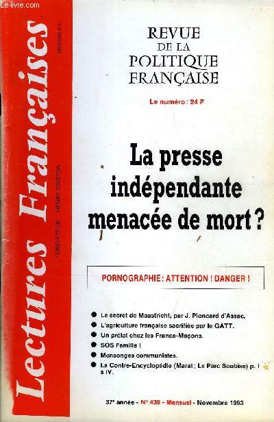 LECTURES FRANCAISES N 439 - LA PRESSE INDEPENDANTE MENACEE DE MORT ?, PORNOGRAPHIE : ATTENTION DANGER, LE SECRET DE MAASTRICHT, L'AGRICULTURE FRANCAISE SACRIFIEE PAR LA GATT, UN PRELAT CHEZ LES FRANCS-MACONS, SOS FAMILLE