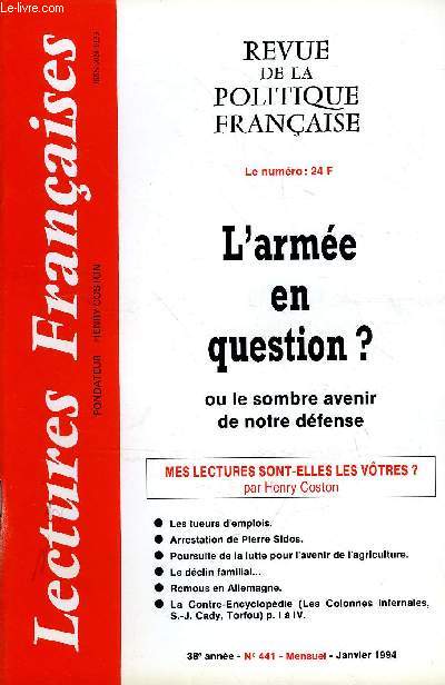 LECTURES FRANCAISES N 441 - L'ARMEE EN QUESTION ? OU LE SOMBRE AVENIR DE NOTRE DEFENSE, MES LECTURES SONT-ELLES LES VOTRES ?, LES TUEURS D'EMPLOIS, ARRESTATION DE PIERRE SIDOS, POURSUITE DE LA LUTTE POUR L'AVENIR DE L'AGRICULTURE, LE DECLIN FAMILIAL