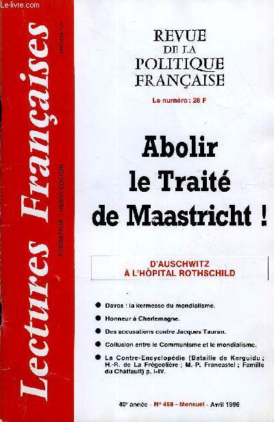 LECTURES FRANCAISES N 468 - ABOLIR LE TRAITE DE MAASTRICHT !, D'AUSCHWITZ A L'HOPITAL ROTHSCHILD, DAVOS : LA KERMESSE DU MONDIALISME, HONNEUR A CHARLEMAGNE, DES ACCUSATIONS CONTRE JACQUES TAURAN