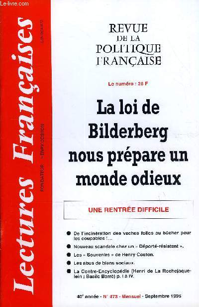 LECTURES FRANCAISES N 473 - LA LOI DE BILDERBERG NOUS PREPARE UN MONDE ODIEUX, UNE RENTREE DIFFICILE, DE L'INCINERATION DES VACHES FOLLES AU BUCHER POUR LES COUPABLES, NOUVEAU SCANDALE CHEZ UN 