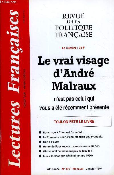 LECTURES FRANCAISES N 477 - LE VRAI VISAGE D'ANDRE MALRAUX N'EST PAS CELUI QUI VOUS A ETE RECEMMENT PRESENTE, TOULON FETE LE LIVRE, HOMMAGE A EDOUARD DRUMONT, LE POUVOIR A PEUR D'UNE REACTION DES FRANCAIS, NON A L'EURO