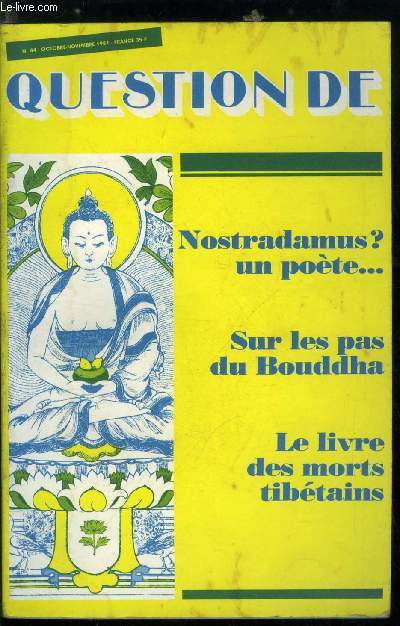 QUESTION DE N 44 - Nostradamus, un pote ? par Robert Amadou, La catastrophe de 1983, entretien avec Boris Cristoff, Du grand oeuvre a la pacotille par Jean Markale, Sur les pas de Bouddha par Marc de Smedt, La tentation des Indes, entretien avec Olivier