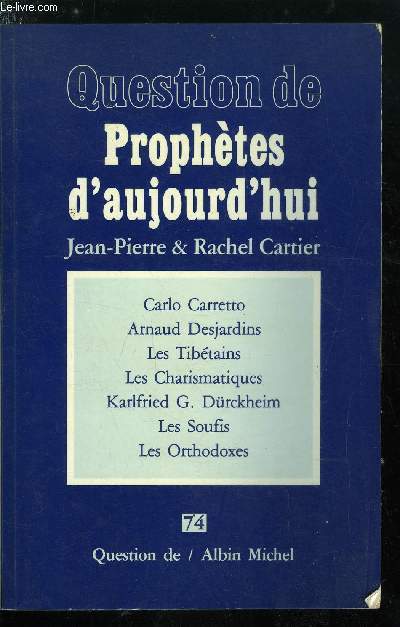 QUESTION DE N 74 - Editorial par Marc de Smedt, Spello : la montagne aux vingt six ermitages, Arnaud Desjardins : de la peur a l'amour, Au coeur du Prigord noir : une colline tibtaine, Karlfried Graf Drckheim : le vieux Sage de la Fret Noire