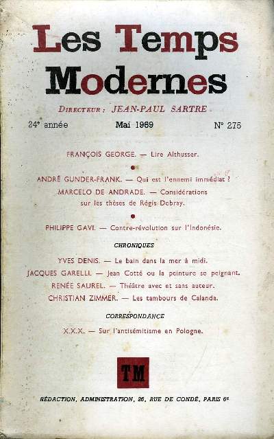 LES TEMPS MODERNES N 275 - FRANOIS GEORGE. - Lire Althusser..ANDR GUNDER-FRANK. - Qui est l'ennemi immdiat ?MARCELO DE ANDRADE. - Considrations sur les thses de Rgis DebrayePHILIPPE GAVI. - Contre-rvolution sur l'Indonsie.