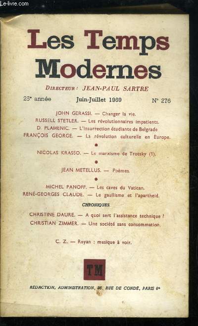 LES TEMPS MODERNES N 276 - Changer la vie par John Gerassi, Les rvolutionnaires impatients par Russell Stetler, L'insurrection tudiante de Belgrade par D. Plamenic, La rvolution culturelle en Europe par Franois George, Le marxisme de Trotsky