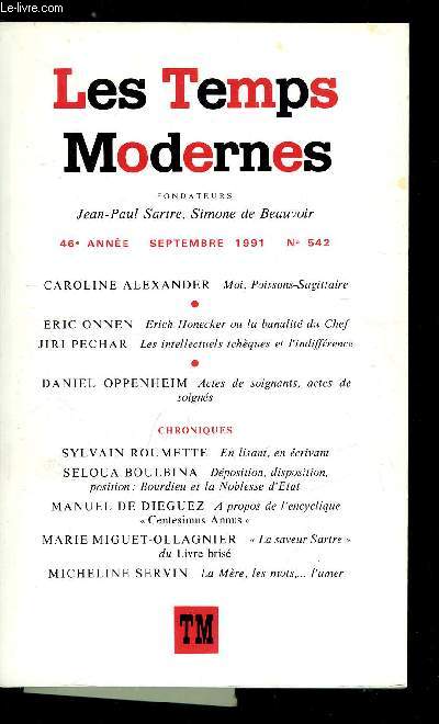 LES TEMPS MODERNES N 542 - Moi, poissons-sagittaire par Caroline Alexander, Erich Honecker ou la banalit du Chef par Eric Onnen, Les intellectuels tchques et l'indiffrence par Jiri Pechar, Actes de soignants, actes de soigns par Daniel Oppenheim