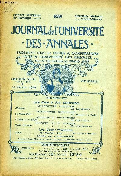 JOURNAL DE L'UNIVERSITE DES ANNALES ANNEE SCOLAIRE 1908-1909 N4 - LITTERATURE FRANAISE Montaigne . M.Jean RichepjnLITTRATURE TRANGRE La Poste J{usseM*Meixhor de VoguSCIENCES & PHILOSOPHIE Le Soleil et les EtoilesM.l'Abb Moreux