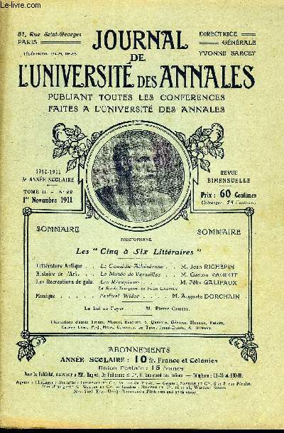 JOURNAL DE L'UNIVERSITE DES ANNALES 5e ANNEE SCOLAIRE N22 - Littrature Antique . .La Comdie athnienne.,M.Jean RICHEPLNHistoire de l'Art. . .Le Muse de Versailles..M.Gaston RAGEOTLes Rcrations de gala.Les Rceptions