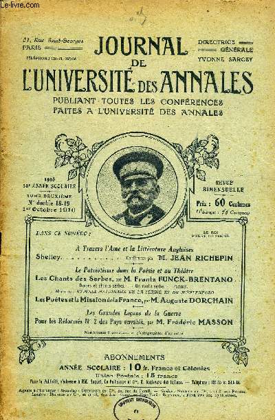 JOURNAL DE L'UNIVERSITE DES ANNALES 10e ANNEE SCOLAIRE N18-19 - A Travers Y Ame et la Littrature Anglaises Shelley, . Confrence par 7&1. JEAN RICHEPINLe Patriotisme dans la Posie et au Thtre Les Chants des Serbes, par M. Franlz FUNCK-BRENTANO