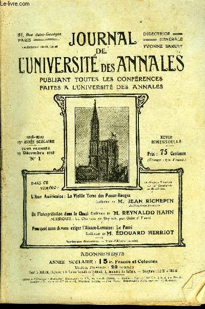 JOURNAL DE L'UNIVERSITE DES ANNALES 13e ANNEE SCOLAIRE N1 - L'Ame Amricaine : La Vieille Terre des Peaux-KougesConfrence de M. JEAN RICHEPINde l'acadmie FranaiseDe rinlerprlation dans le Chant Confrence de 