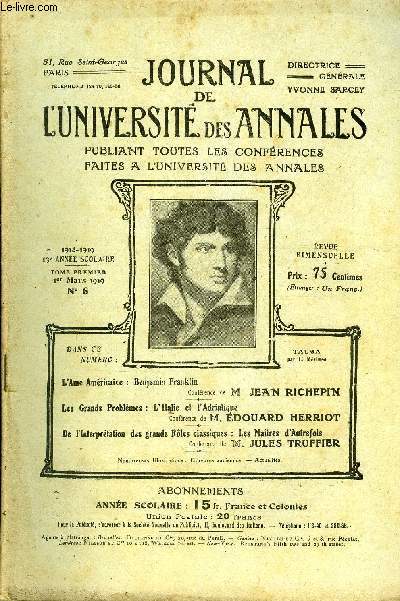 JOURNAL DE L'UNIVERSITE DES ANNALES 13e ANNEE SCOLAIRE N6 - L'Ame Amricaine : Benjamin FranklinConfrence de M JEAN RICHEPI'NLes Grands Problmes : L'Italie et l'AdriatiqueConfrence de m. Edouard herriot