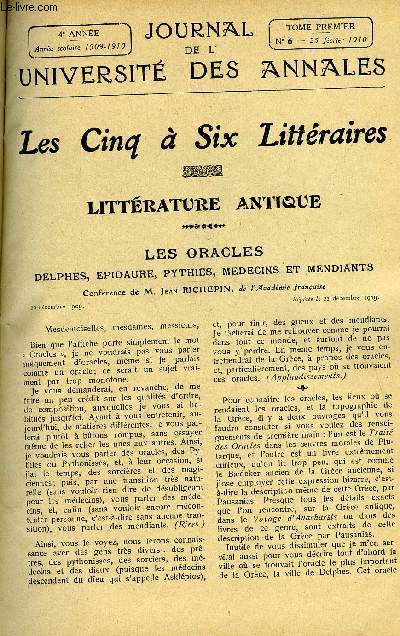 JOURNAL DE L'UNIVERSITE DES ANNALES QUATRIEME ANNEE SCOLAIRE N°6 - Sommaire : LITTÉRATURE ANTIQUEles Oracles.M. Jean RichepinLES GALAS LITTÉRAIRES