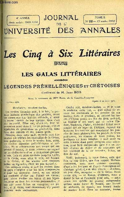 JOURNAL DE L'UNIVERSITE DES ANNALES QUATRIEME ANNEE SCOLAIRE N22 - Sommaire : LES GALAS LITTERAIRESLgendes Prhellniques et Crtoises ..M.Jules BoisLES PROMENADES-CONFRENCESPort-Royal de la Ville et Jnfirmerie Marie-ThrseM.Andr Mesureur