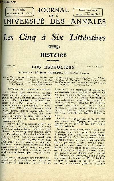 JOURNAL DE L'UNIVERSITE DES ANNALES 6e ANNEE SCOLAIRE N12 - Histoire : les escholiers, confrence de Jean Richepin, littrature franaise : une princesse de tragdie, confrence de Henry Roujon, une maison pour les tudiants, confrence de Mme Louise