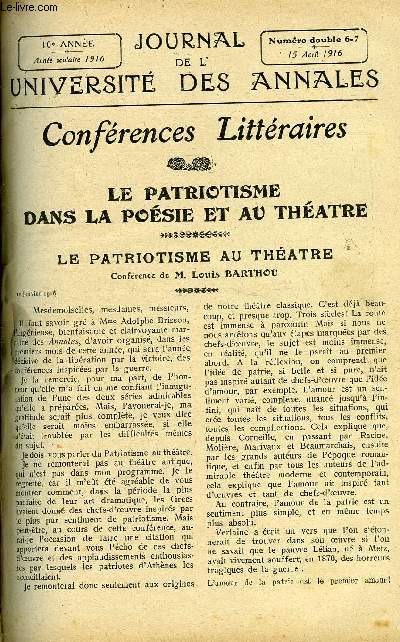 JOURNAL DE L'UNIVERSITE DES ANNALES 10e ANNEE SCOLAIRE N6-7 - Sommaire : Le Patriotisme dans la Posie et au Thtre Le Patriotisme au Thtre. . . . Confrence par M. Louis BARTHOUPour la Couronne . FRANOIS OPPE | La Fille de Roland.. HENRI DE BORNIE