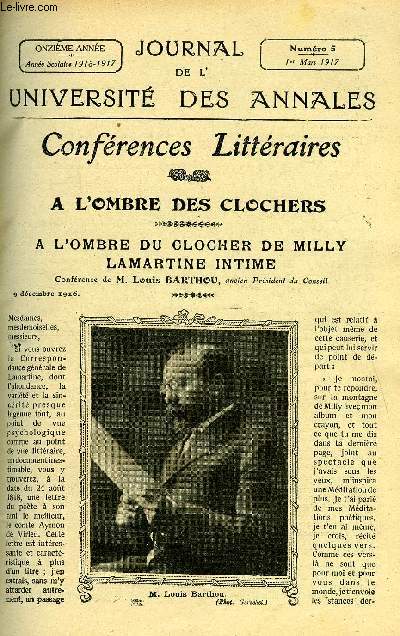 JOURNAL DE L'UNIVERSITE DES ANNALES 11e ANNEE SCOLAIRE N5 - Sommaire : A l'Ombre des Clochers A l'Ombre du Clocher de Milly: Lamartine intime, par M. Louis BARTHOU---_AncienPrsident du Conseil.Les Grands Flaux Sociaux L'Alcoolisme.