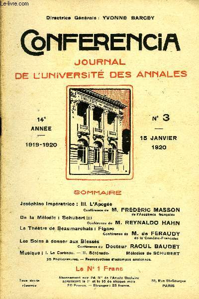 CONFERENCIA 14e ANNEE N3 - Josphine Impratrice : III. L'Apoge Confrence de M. FRDRIC MASSON de l'Acadmie franaise De la Mlodie ; Schubert (II) Confrence de M. REYNALDO HAHN Le Thtre de Beaumarchais : Figaro Confrence