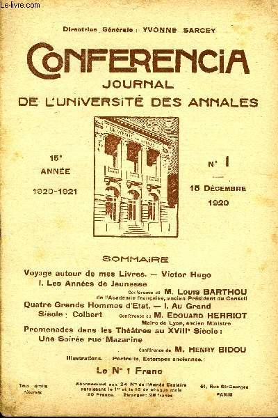 CONFERENCIA 15e ANNEE N1 - Voyage autour de mes Livres. - Victor HugoI. Les Annes de JeunesseConfrence de M. Louis BARTHOUde l'Acadmie franaise, ancien Prsident du ConseilQuatre Grands Hommes d'Etat.