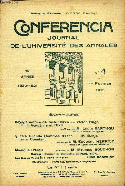 CONFERENCIA 15e ANNEE N4 - Voyage autour de mes Livres. - Victor Hugo III. L'Acadmie et l'ExilConfrence de M. LOUS BARTHOUde l'Acadmie franaiseQuatre Grands Hommes d'Etat. - IV. Benjamin ConstantConfrence de M. EDOUARD HERRIOT