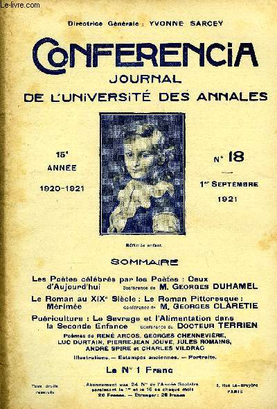 CONFERENCIA 15e ANNEE N18 - Les Potes clbrs par les Potes : Ceuxd'Aujourd'huiConfrence de M. GEORGES DUHAMELLe Roman au XIXe Sicle : Le Roman Pittoresque :MrimeConfrence de M. Georges CLARETIEPuriculture